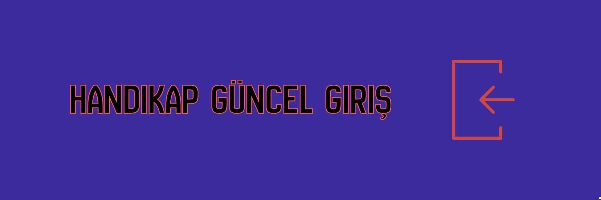 Handikap Güncel Giriş